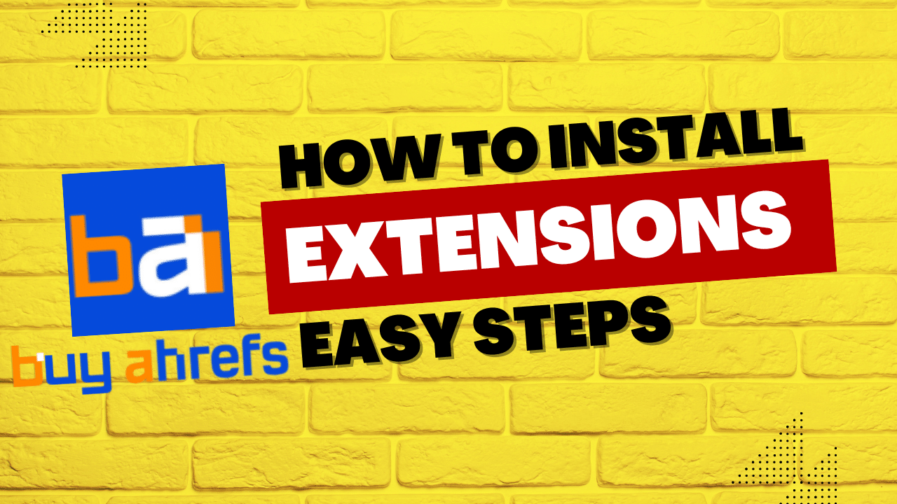 how to install buy ahref extention